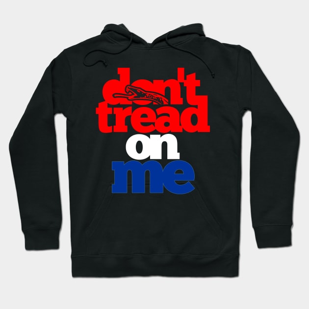 Don't Tread On Me Hoodie by TaterSkinz